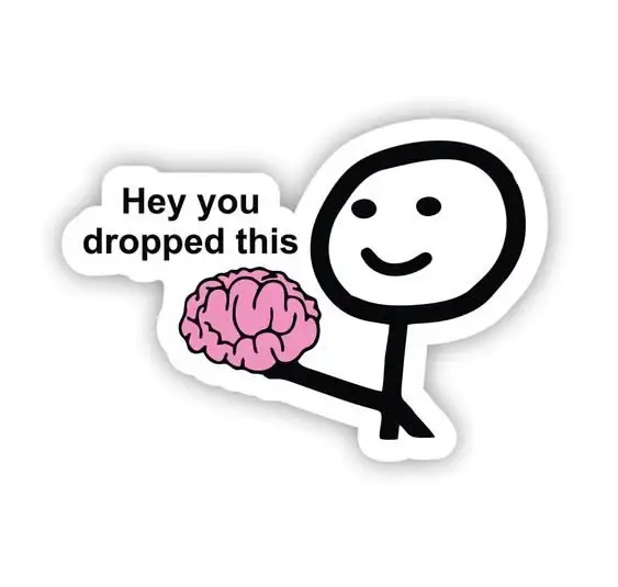 Funny stick figure vinyl sticker holding a pink brain with the text “Hey you dropped this” in a sarcastic meme design.